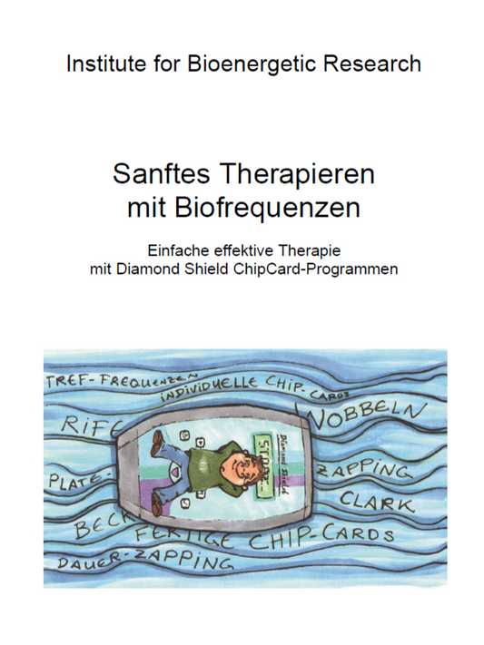 kostenloses E-Book: Sanftes Therapieren mit Biofrequenzen - Einfache effektive Therapie mit Diamond Shield ChipCard-Programmen" (mit Abkürzungen Frequenz-Chipkarten)